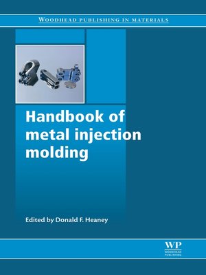 Handbook Of Metal Injection Molding By Donald F Heaney